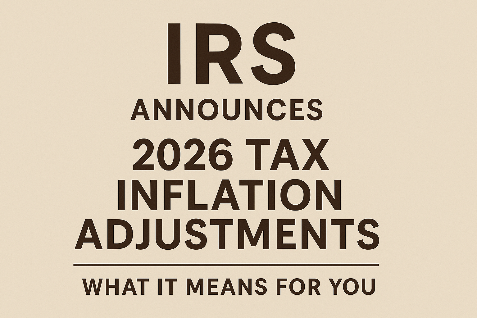 Header image regarding IRS 2026 Tax Inflation Adjustments